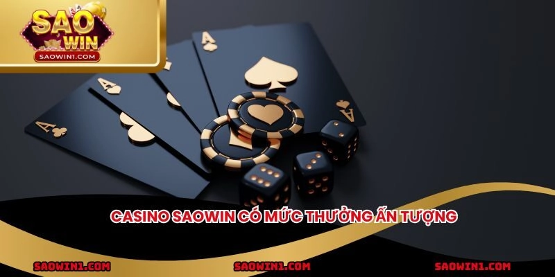 Casino Saowin có mức thưởng ấn tượng